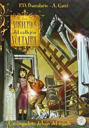 LOS MISTERIOS DEL CALLEJÓN VOLTAIRE 7: UN ESQUELETO EN EL TEJADO
