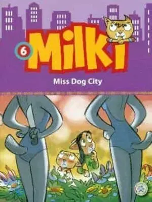 MILKI - 6 MISS DOG CITY