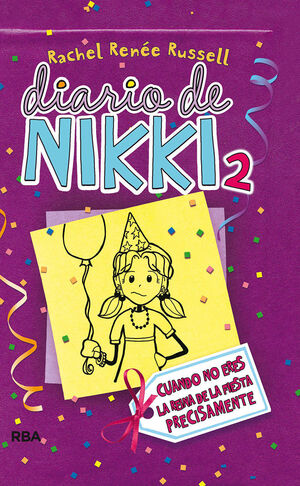 DIARIO DE NIKKI 2: CUANDO NO ERES LA REINA DE LA FIESTA PRECISAMENTE.
