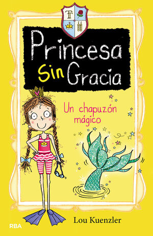 PRINCESA SIN GRACIA 3. UN CHAPUZON MAGICO