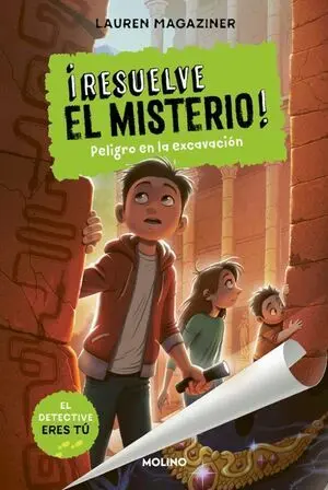 ¡RESUELVE EL MISTERIO! 4: PELIGRO EN LA EXCAVACION