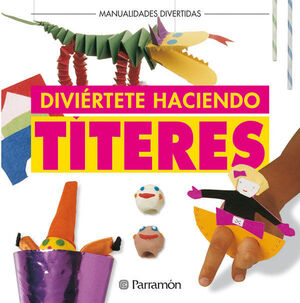 * DIVIÉRTETE HACIENDO TITERES