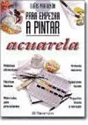 GUÍAS PARRAMÓN PARA EMPEZAR A PINTAR ACUARELA
