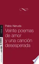 VEINTE POEMAS DE AMOR Y UNA CANCIÓN DESESPERADA