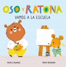OSO Y RATONA. PEQUEÑA MANITAS: VAMOS A LA ESCUELA