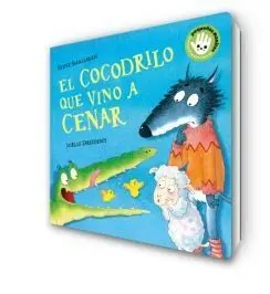 EL COCODRILO QUE VINO A CENAR (LIBRO CARTON)