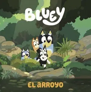 BLUEY: EL ARROYO