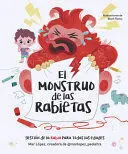 EL MONSTRUO DE LAS RABIETAS. GESTION DE LA RABIA PARA TODAS LAS EDADES / THE ANGER MONSTER