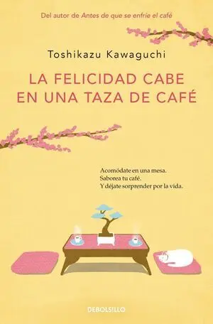 ANTES DE QUE SE ENFRIE EL CAFE 2: LA FELICIDAD CABE EN UNA TAZA DE CAFÉ