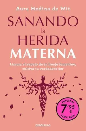 SANANDO LA HERIDA MATERNA ( EDICIÓN LIMITADA)