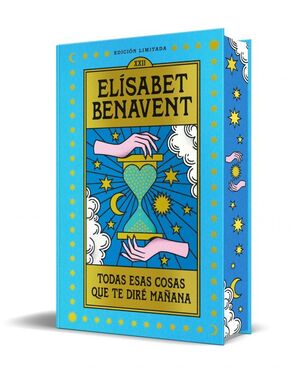 TODAS ESAS COSAS QUE TE DIRÉ MAÑANA (EDICIÓN CANTOS TINTADOS)