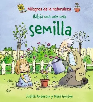 MILAGROS DE LA NATURALEZA: HABÍA UNA VEZ UNA SEMILLA