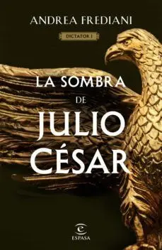 SERIE DICTATOR 1: LA SOMBRA DE JULIO CÉSAR