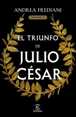 SERIE DICTATOR 3: EL TRIUNFO DE JULIO CÉSAR