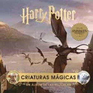 HARRY POTTER: CRIATURAS MAGICAS (UN ALBUM DE LAS PELICULAS)