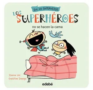 * LOS SUPERHÉROES NO SE HACEN LA CAMA