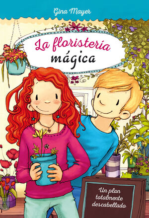 FLORISTERIA MAGICA 2: UN PLAN TOTALMENTE DESCABELLADO