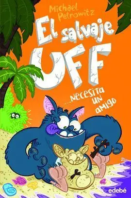 EL SALVAJE UFF 4: NECESITA UN AMIGO