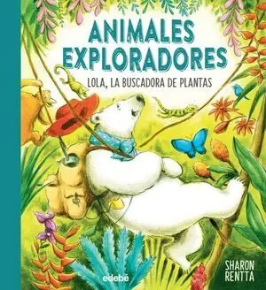 LOLA, LA BUSCADORA DE PLANTAS: ANIMALES EXPLORADORES