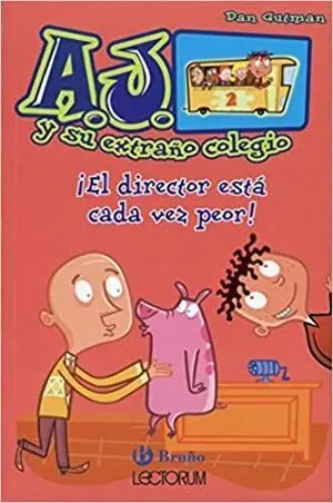 * A.J. Y SU EXTRANO COLEGIO: ¡EL DIRECTOR ESTÁ CADA VEZ PEOR!