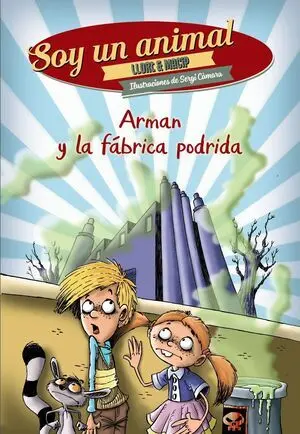 * ARMAN Y LA FÁBRICA PODRIDA