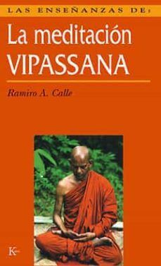 LAS ENSEÑANZAS DE LA MEDITACIÓN VIPASSANA