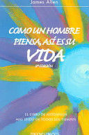 COMO UN HOMBRE PIENSA, ASÍ ES SU VIDA