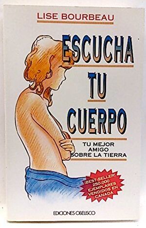 ESCUCHA A TU CUERPO: TU MEJOR AMIGO SOBRE LA TIERRA