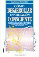 CÓMO DESARROLLAR UNA RELACIÓN CONSCIENTE