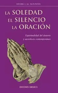 LA SOLEDAD, EL SILENCIO, LA ORACIÓN