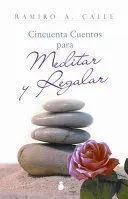 50 CUENTOS PARA MEDITAR Y REGALAR