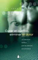 CURAR EL CUERPO, ELIMINAR EL DOLOR