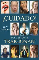 CUIDADO ! TUS GESTOS TE TRAICIONAN