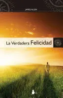 VERDADERA FELICIDAD, LA
