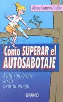 CÓMO SUPERAR EL AUTOSABOTAJE