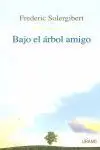 BAJO EL ÁRBOL AMIGO