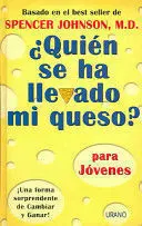¿QUIÉN SE HA LLEVADO MI QUESO? PARA JÓVENES