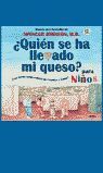 ¿QUIÉN SE HA LLEVADO MI QUESO? PARA NIÑOS