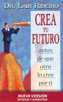 CREA TU FUTURO -EDICIÓN REVISADA
