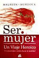 SER MUJER: UN VIAJE HEROICO