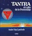 TANTRA: EL CULTO DE LO FEMENINO
