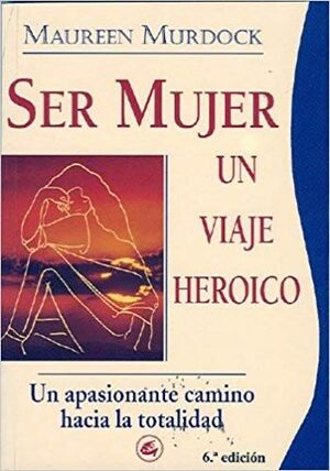 * SER MUJER, UNA VIAJE HEROICO