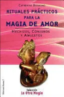 RITUALES PRÁCTICOS PARA LA MAGIA DE AMOR