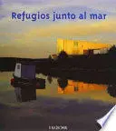 REFUGIOS JUNTO AL MAR