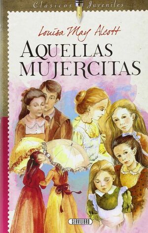 CLASICOS JUVENILES: AQUELLAS MUJERCITAS