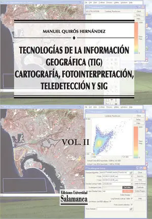 TECNOLOGÍAS DE LA INFORMACIÓN GEOGRÁFICA (TIG): VOL II