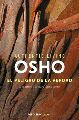AUTHENTIC LIVING SERIES 1: EL PELIGRO DE LA VERDAD (DESAPRENDER PARA CONOCERTE)