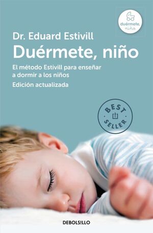 DUERMETE, NIÑO: EL METODO ESTIVILL PARA ENSEÑAR A DORMIR A LOS NI ÑOS