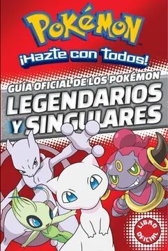 GUIA OFICIAL DE LOS POKEMON LEGENDARIOS Y SINGULARES