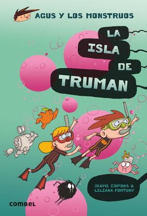 AGUS Y LOS MONSTRUOS 17: LA ISLA DE TRUMAN